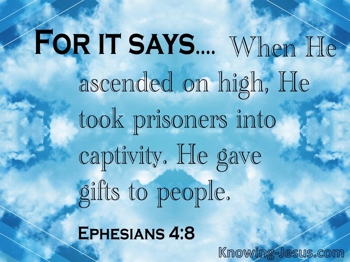 Ephesians 4:8 He Took Prisoners Captive And Gave Gifts (blue)